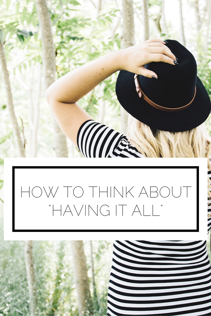 How To Think About “Having It All”