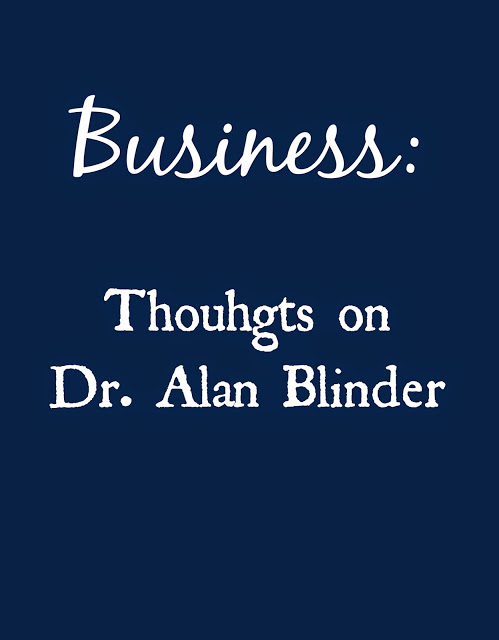 Business: Thoughts on Dr. Alan Blinder