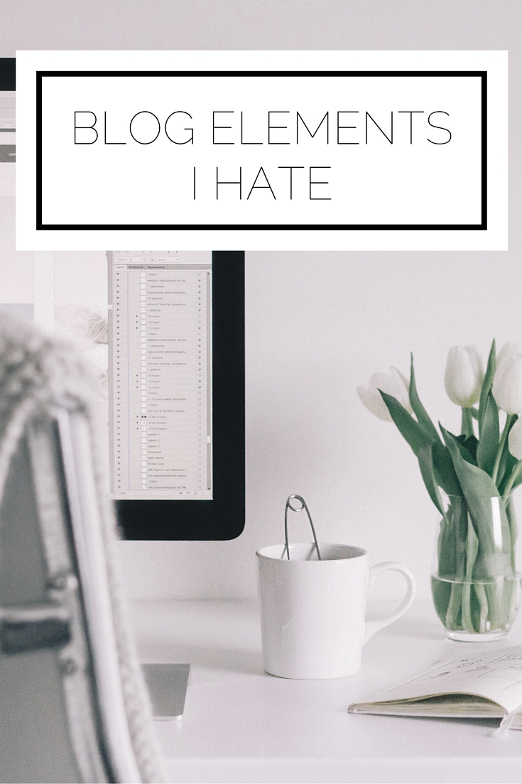 Blog Elements I Hate