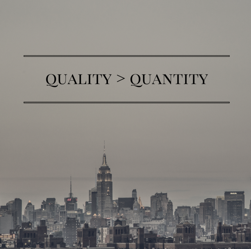 Quality > Quantity