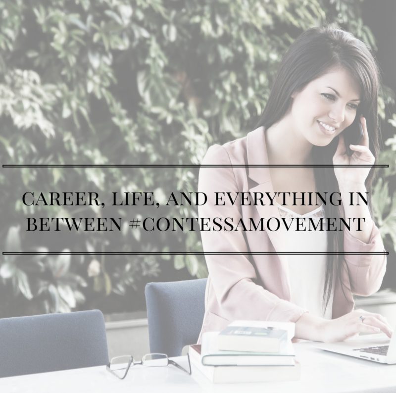 Career, Life, And Everything In Between #ContessaMovement