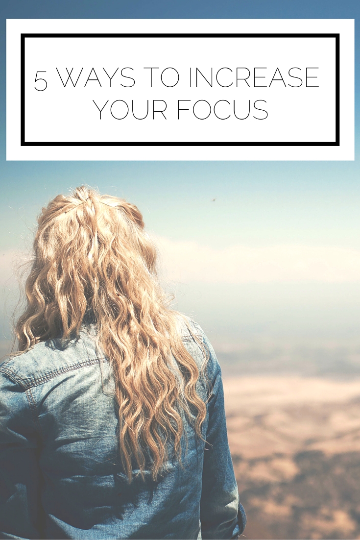 5 Ways To Increase Your Focus   Alyssa J Cori