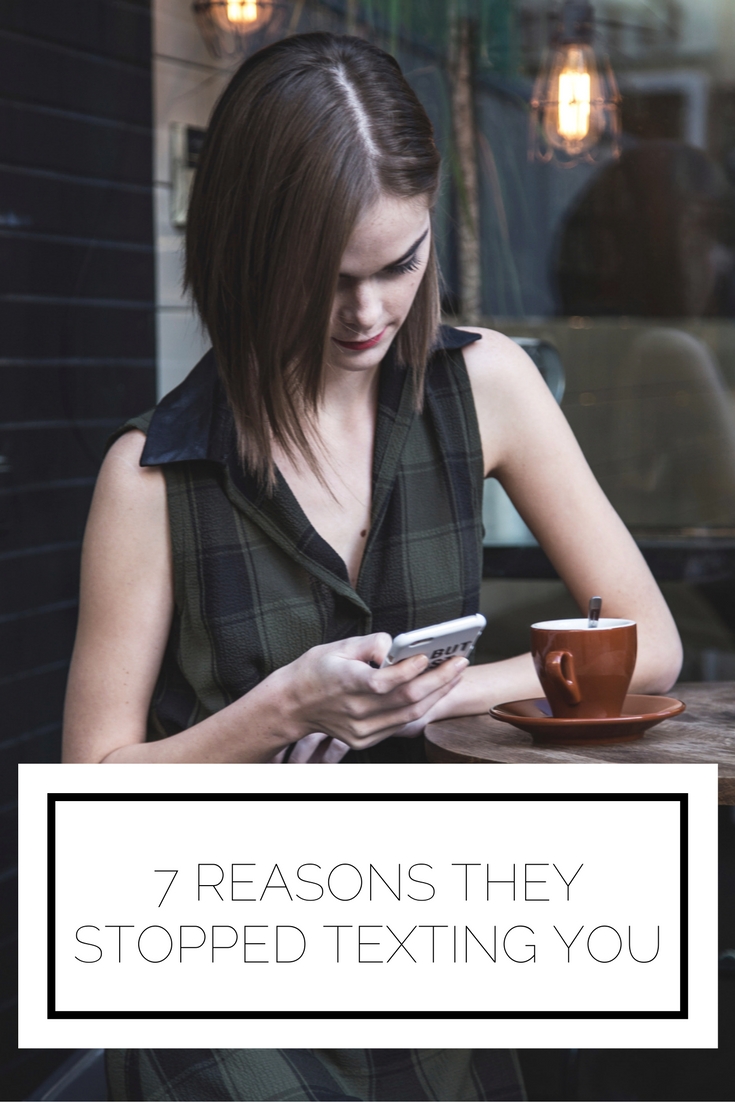 7 Reasons They Stopped Texting You
