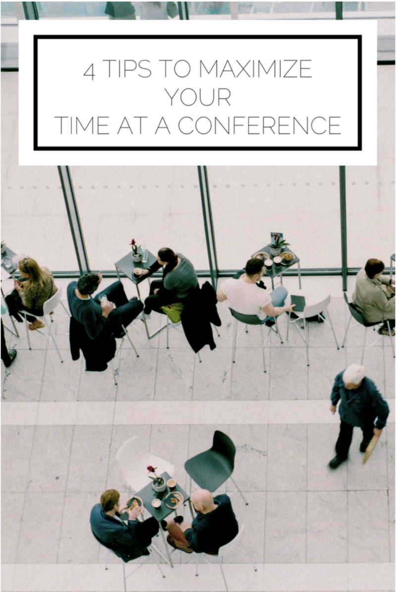 4 Tips To Maximize Your Time At A Conference