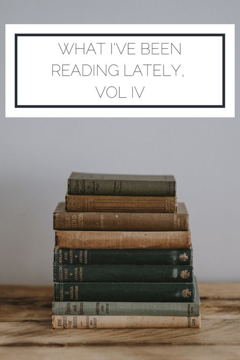 What I’ve Been Reading Lately, Vol. IV