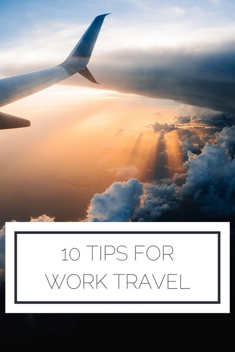 10 Tips For Work Travel