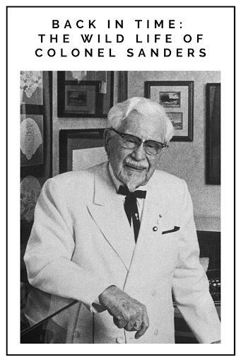 Back in Time: The Wild Life of Colonel Sanders