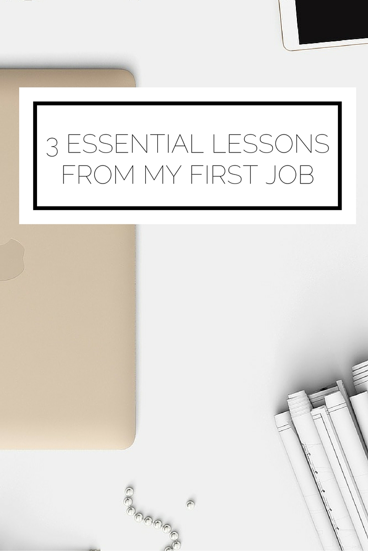 3 Essential Lessons From My First Job