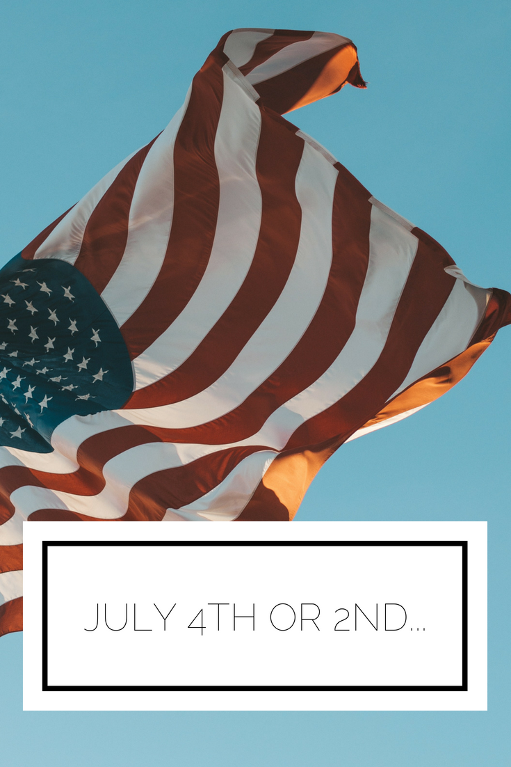 July 4th Or 2nd…