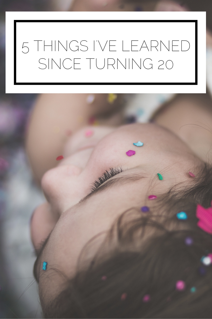 5 Things I’ve Learned Since Turning 20