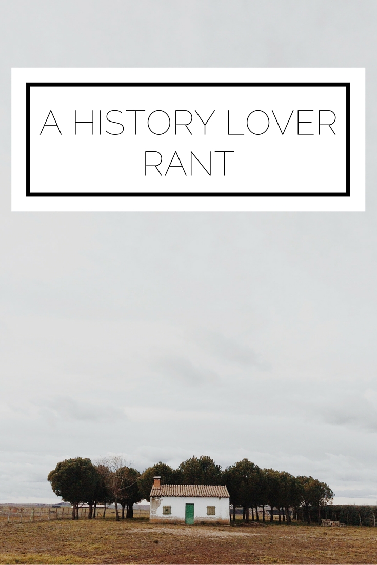 A History Lover Rant