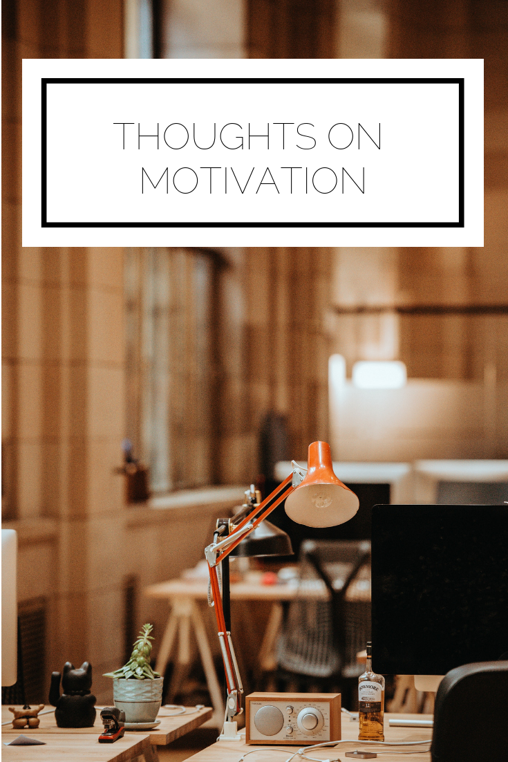 Thoughts On Motivation