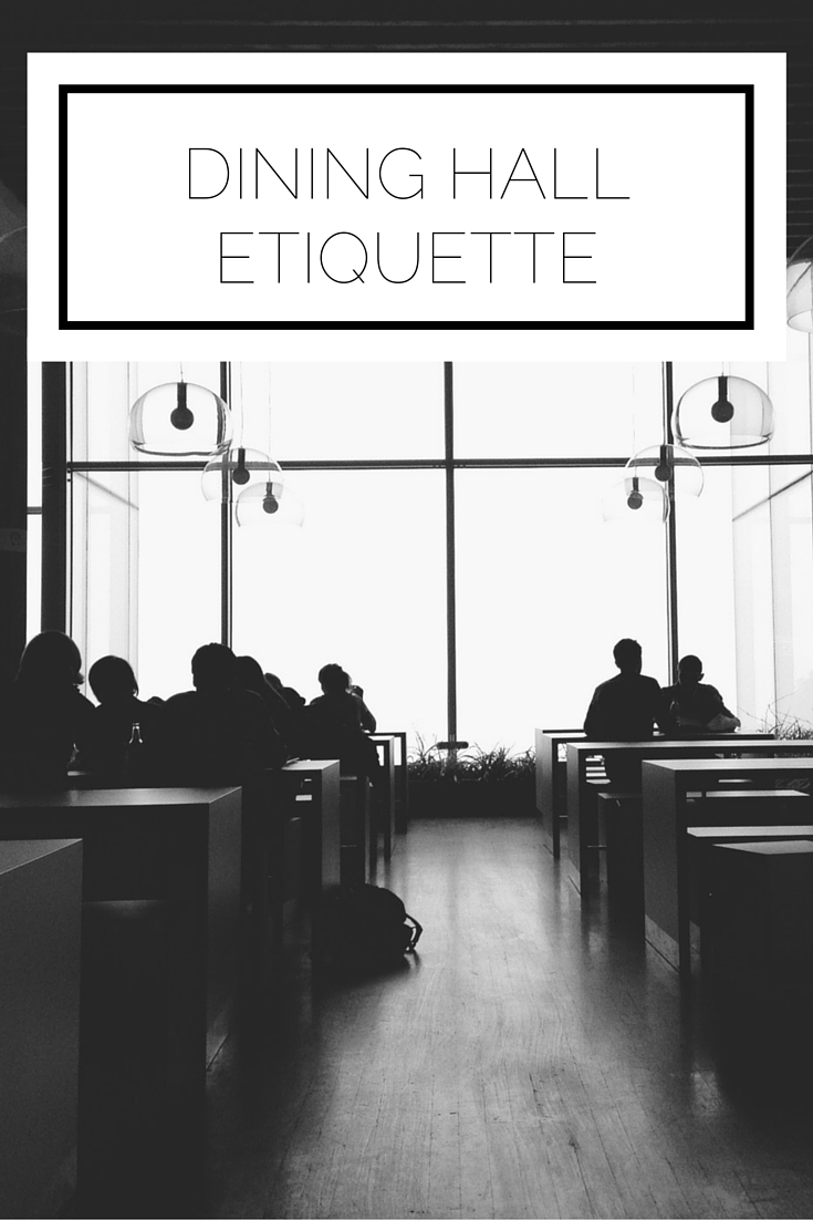 Dining Hall Etiquette