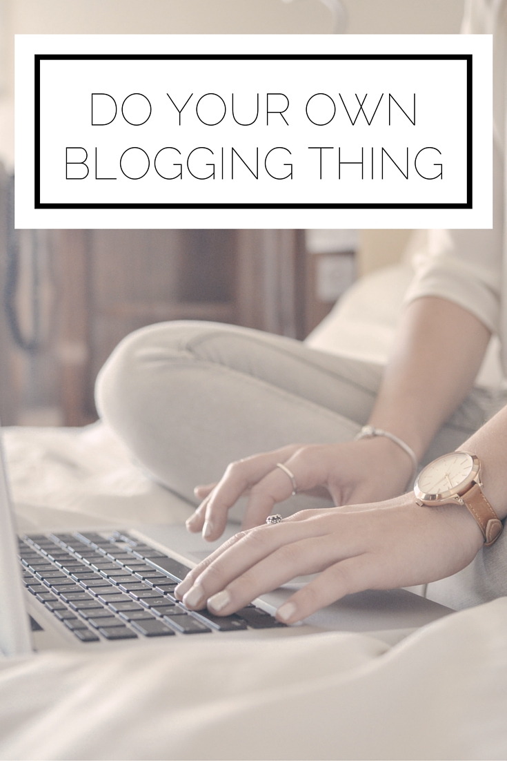 Do Your Own Blogging Thing
