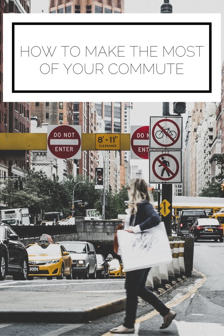 How To Make The Most Of Your Commute