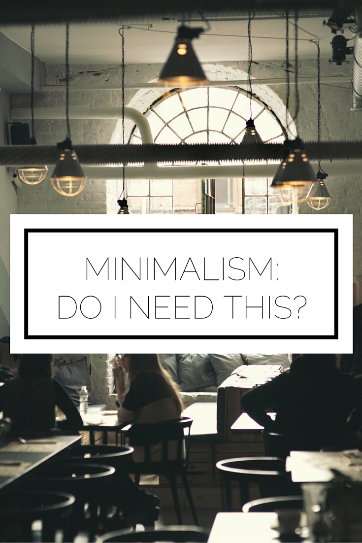 Minimalism: Do I Need This?
