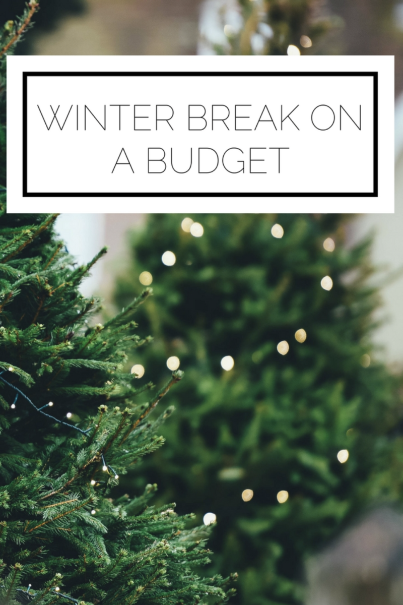 Winter Break On A Budget