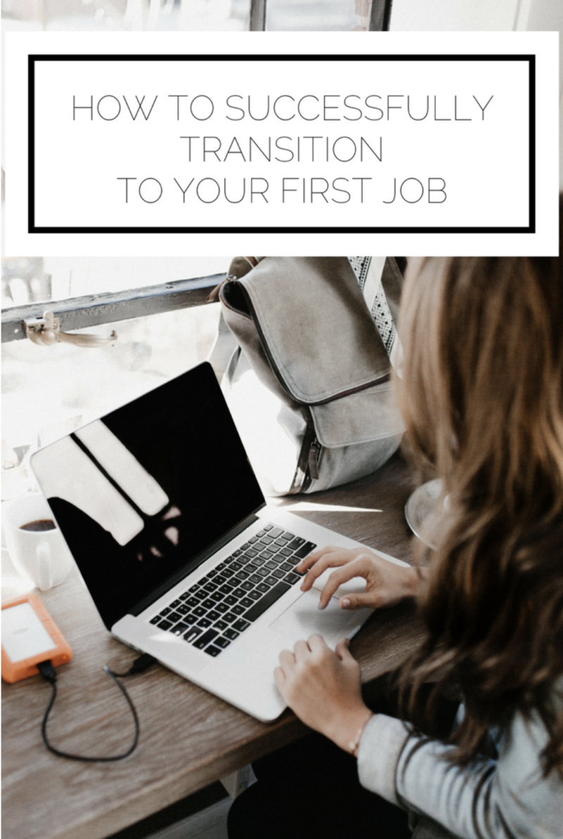 How To Successfully Transition To Your First Job