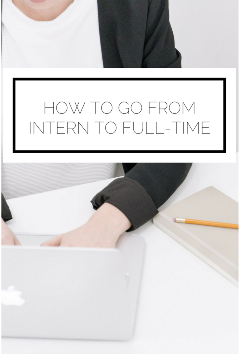 How To Go From Intern To Full-Time