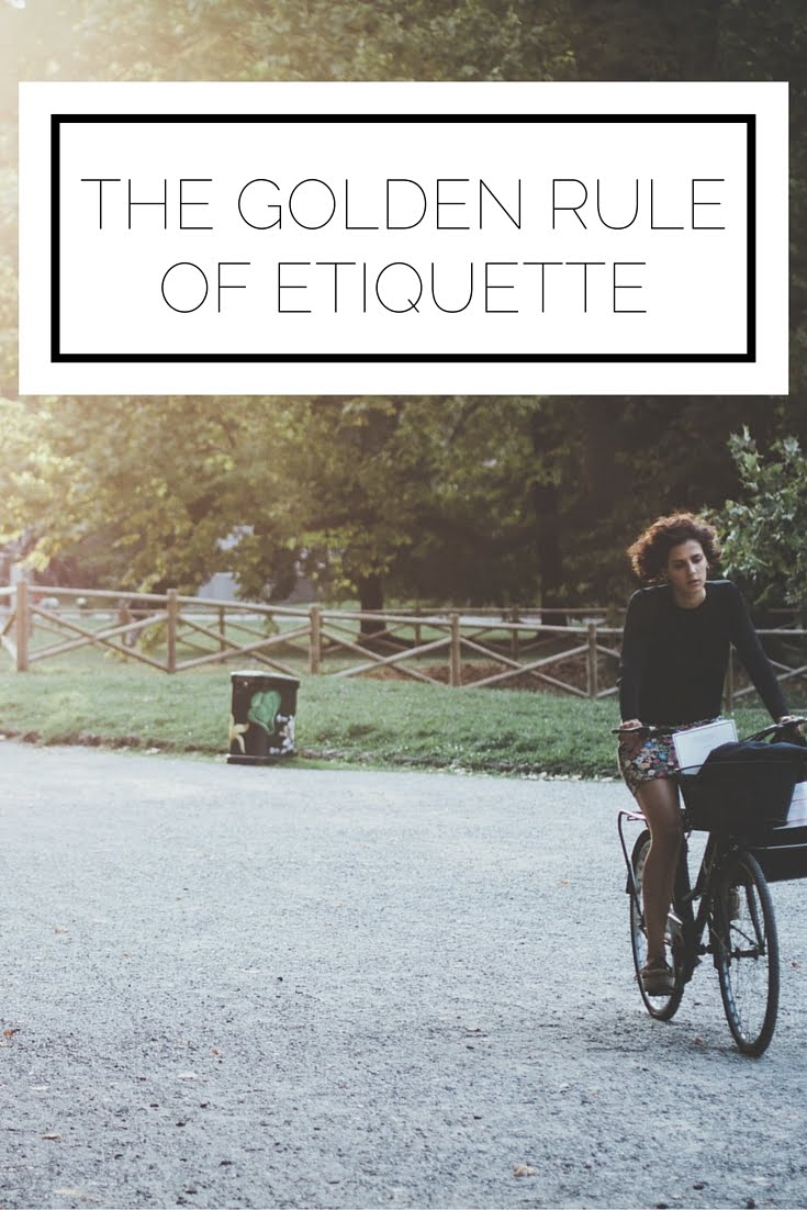 The Golden Rule Of Etiquette