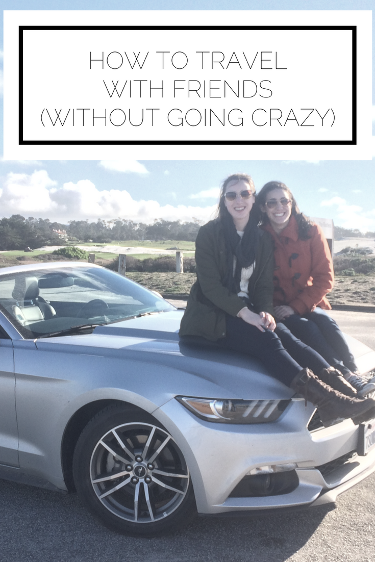 How To Travel With Friends (Without Going Crazy)