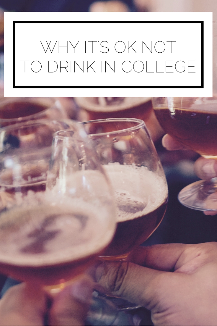 Why It’s Ok Not To Drink In College