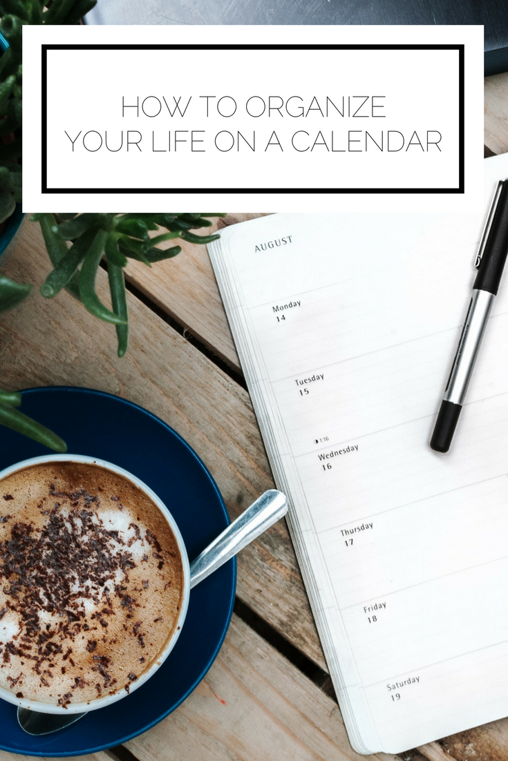How To Organize Your Life On A Calendar