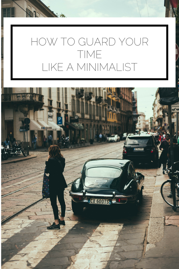 How To Guard Your Time Like A Minimalist