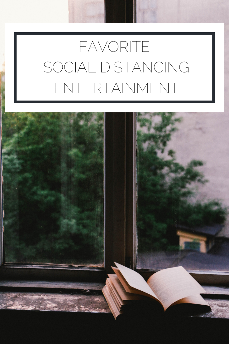 Favorite Social Distancing Entertainment