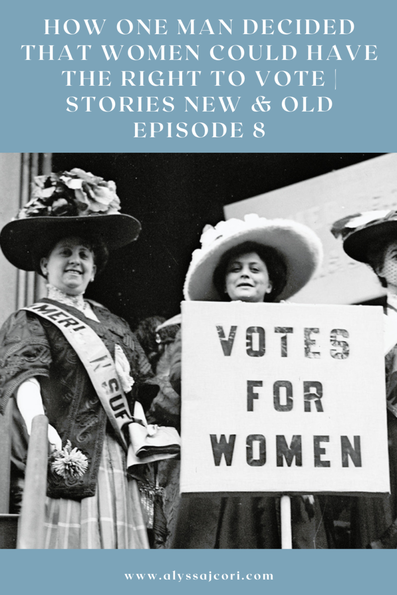 How one man decided that women could have the right to vote | Stories New & Old Episode 7