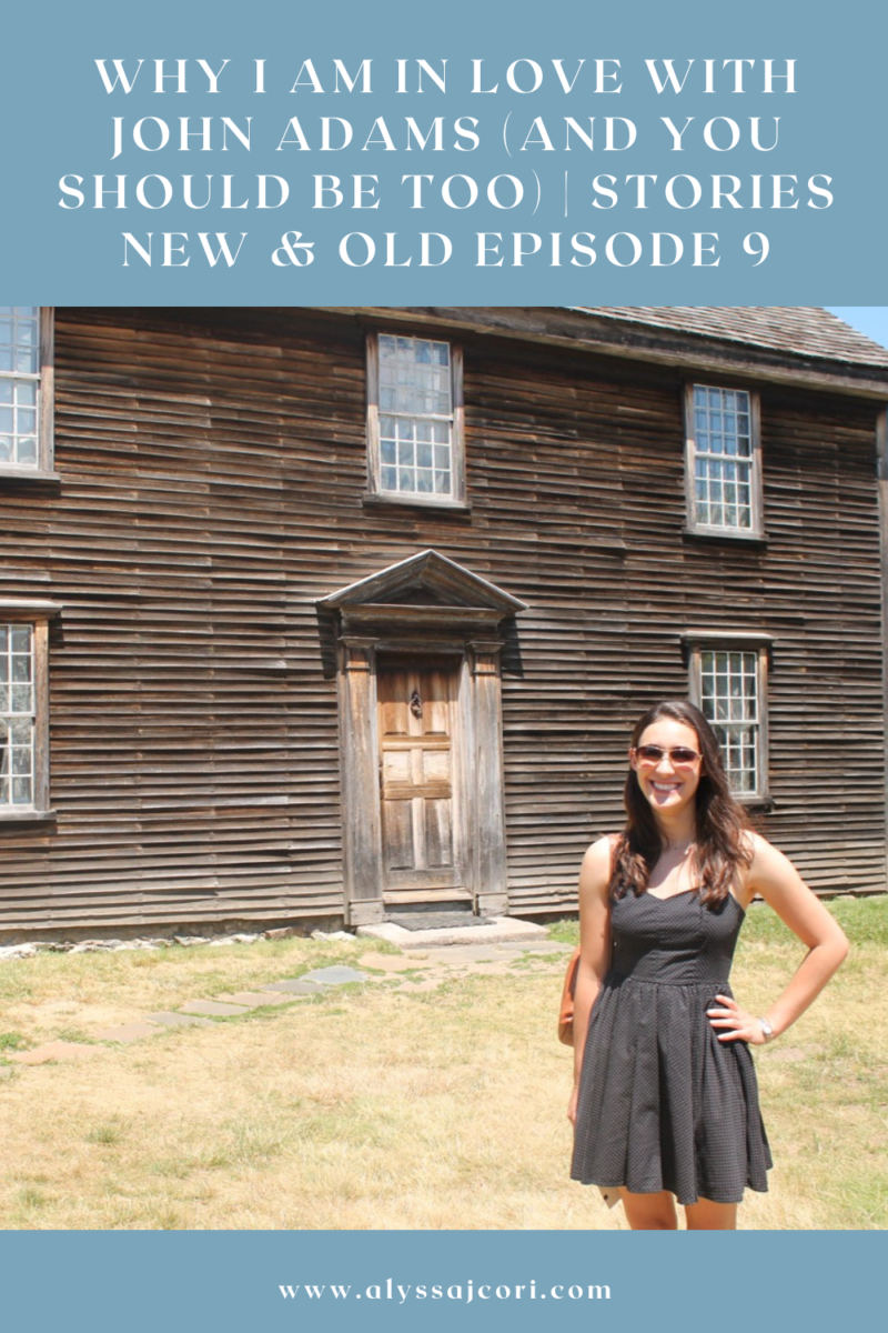 Why I am in love with John Adams (and you should be too) | Stories New & Old Episode 9