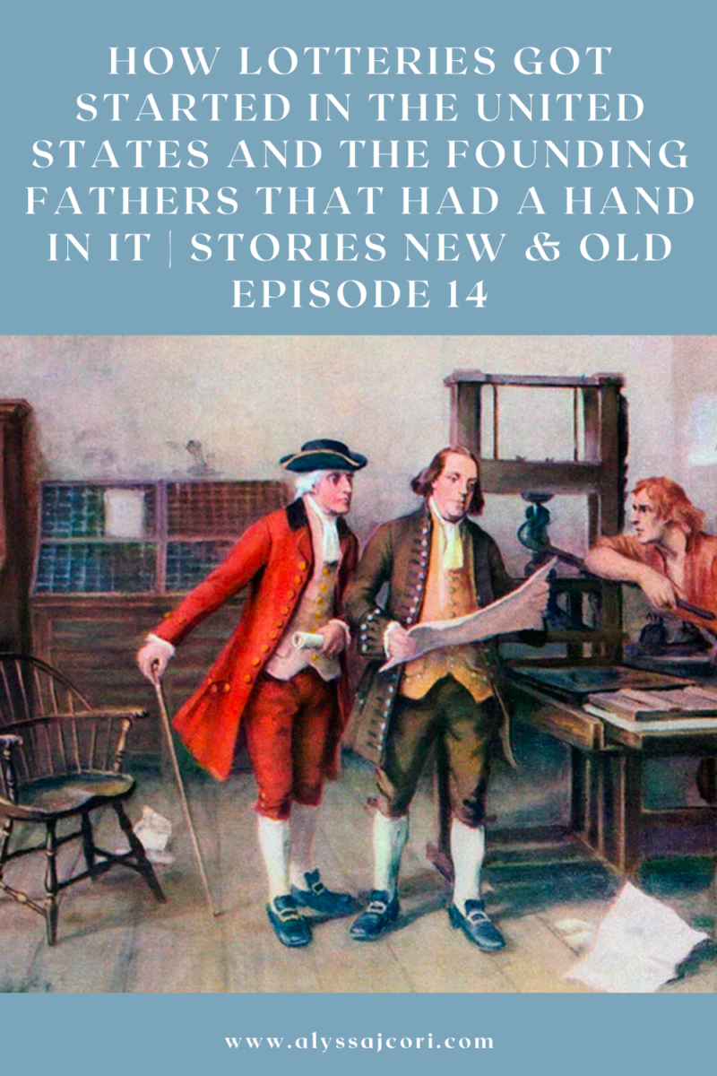 How lotteries got started in the United States and the Founding Fathers who had a hand in it | Stories New & Old Episode 14