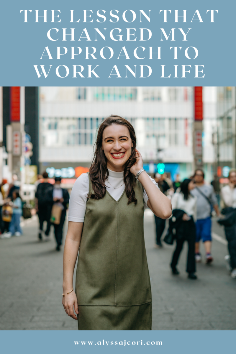 The Lesson that Changed My Approach to Work and Life